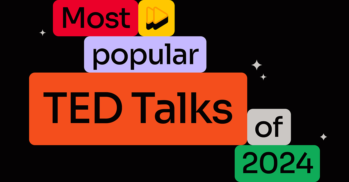 The top 10 most popular TED Talks of 2024 — and ideas for being a better you in 2025